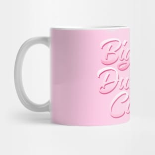 BIG DUMB CUPS Mug